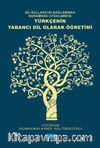 Dil Kullanıcısı Bağlamında Kuramdan Uygulamaya Türkçenin Yabancı Dil Olarak Öğretimi