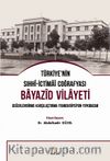 Türkiye’nin Sıhhi-İctimai Coğrafyası Bayazid Vilayeti Değerlendirme-Karşılaştırma-Transkripsiyon-Tıpkıbasım