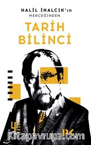 Halil İnalcık’ın Merceğinden Tarih Bilinci