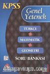 KPSS Genel Yetenek Soru Bankası / Türkçe-Matematik-Geometri