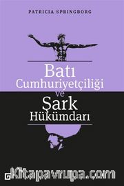 Batı Cumhuriyetçiliği ve Şark Hükümdarı