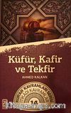 Küfür, Kafir ve Tekfir & Kur'an Kavramları Serisi İtikadi Kavramlar 14