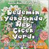 Dedemin Yakasında Hep Çiçek Vardı