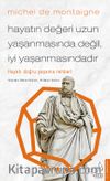 Hayatın Değeri Uzun Yaşanmasında Değil İyi Yaşanmasındadır & Hayatı Doğru Yaşama Rehberi