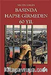 Basında Hapse Girmeden 60 Yıl