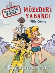 Müzedeki Yabancı <br /> Bay Çok Saçma