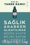 Sağlık Ararken Aldatılmak & Neden Sahte Bilimi Satın Alıyoruz?