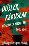 Düşler Kabuslar ve Gelecek Masalları