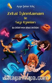 Zekai İşlemtamam ile Sayı Oyunları <br /> Bu Öğretmen Biraz Değişik!