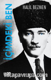 İçimdeki Ben <br /> Yaptıklarımla Söylediklerimi Biliyorsunuz. İşte Düşündüklerim ve Hissettiklerim