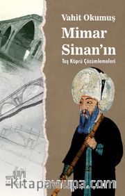 Mimar Sinan'ın Taş Köprü Çözümlemeleri