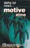 Motive Etme