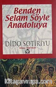 Benden Selam Söyle Anadolu'ya