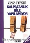 Kalpazanlık Bile Yapılamıyor