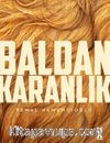 Baldan Karanlık (İmzalı)