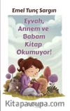 Eyvah, Annem ve Babam Kitap Okumuyor!