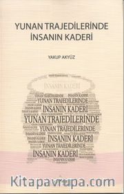 Yunan Trajedilerinde  İnsanın Kaderi