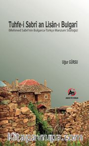 Tuhfe-i Sabri an Lisan-ı Bulgari  (Mehmed Sabri’nin Bulgarca-Türkçe Manzum  Sözlüğü)