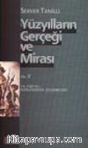 Yüzyılların Gerçeği Ve Mirası Cilt: 5 19. Yüzyıl: İlerlemenin Çelişmeleri