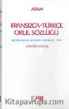 Fransızca-Türkçe Okul Sözlüğü Dictionnaire Scolaire Français - Turc