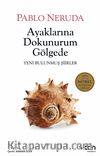 Ayaklarına Dokunurum Gölgede & Yeni Bulunmuş Şiirler