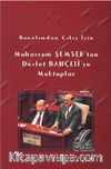 Bunalımdan Çıkış İçin Muharrem Şemsek'ten Devlet Bahçeli'ye Mektuplar