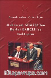 Bunalımdan Çıkış İçin Muharrem Şemsek'ten Devlet Bahçeli'ye Mektuplar