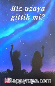 Biz Uzaya Gittik mi?