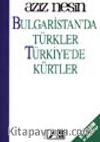 Bulgaristan'da Türkler,Türkiye'de Kürtler