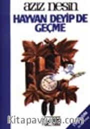 Hayvan Deyip De Geçme