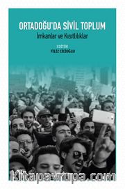 Ortadoğu’da Sivil Toplum <br /> İmkanlar ve Kısıtlılıklar