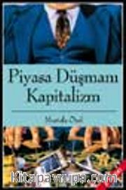 Piyasa Düşmanı Kapitalizm