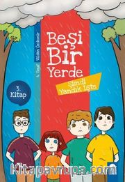 Şimdi Yandık İşte - Beşi Bir Yerde 3. Kitap / 4. Sınıf Okuma Kitabı