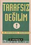 Tarafsız Değilim