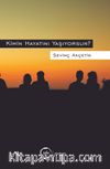 Kimin Hayatını Yaşıyorsun?