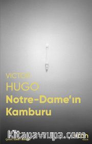Notre-Dame’ın Kamburu (Fotoğraflı Klasikler)