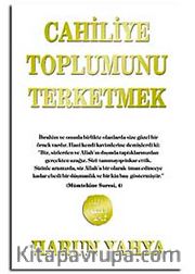 Cahiliye Toplumunu Terketmek