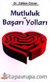 Mutluluk ve Başarı Yolları