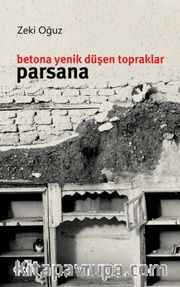 Betona Yenik Düşen Topraklar: Parsana