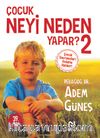 Çocuk Neyi Neden Yapar? 2