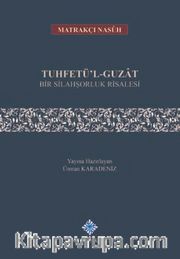 Tuhfetü'l-Guzat <br /> Bir Silahşorluk Risalesi