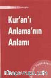 Kur'an'ı Anlama'nın Anlamı