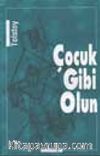 Çocuk Gibi Olun