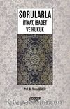 Sorularla İtikat, İbadet ve Hukuk