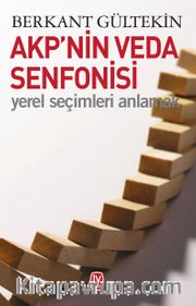 AKP’nin Veda Senfonisi