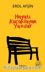 Hayatı Kucaklayan Yazılar