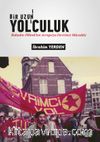 Bir Uzun Yol’culuk & Bahadın-Pöhrek’ten Avrupa’ya Devrimci Mücadele