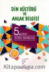 5. Sınıf Din Kültürü ve Ahlak Bilgisi Soru Bankası