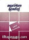 Onarırken Kendini
