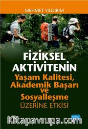 Fiziksel Aktivitenin Yaşam Kalitesi, Akademik Başarı ve Sosyalleşme Üzerine Etkisi